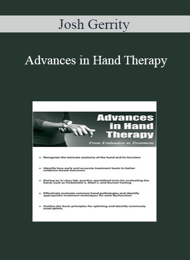 Josh Gerrity - Advances in Hand Therapy: From Evaluation to Treatment