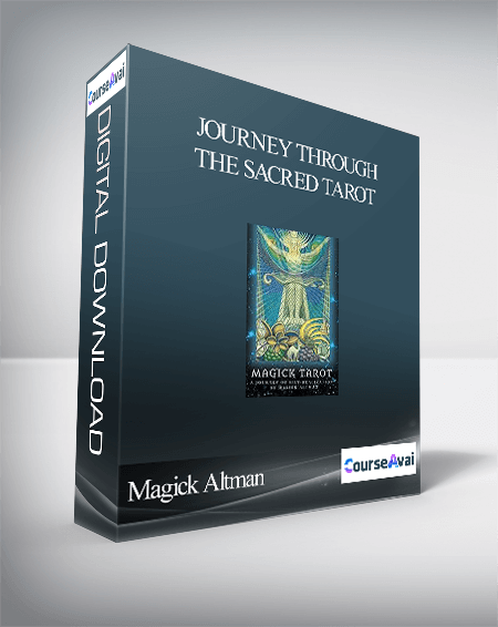 Journey Through the Sacred Tarot With Magick Altman