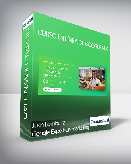 Juan Lombana Google Expert en marketing - Curso en línea de Google Ads