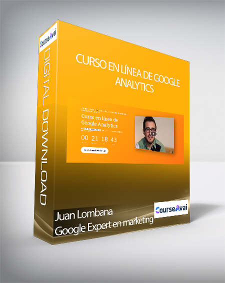 Juan Lombana Google Expert en marketing - Curso en línea de Google Analytics