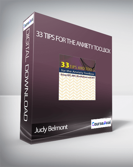 Judy Belmont - 33 Tips for the Anxiety Toolbox: Using CBT