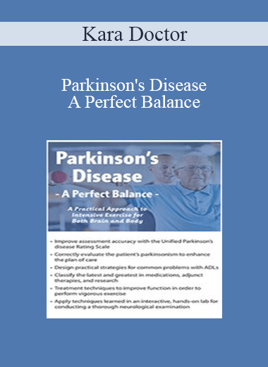 Kara Doctor - Parkinson's Disease - A Perfect Balance: A Practical Approach to Intensive Exercise for Both Brain and Body
