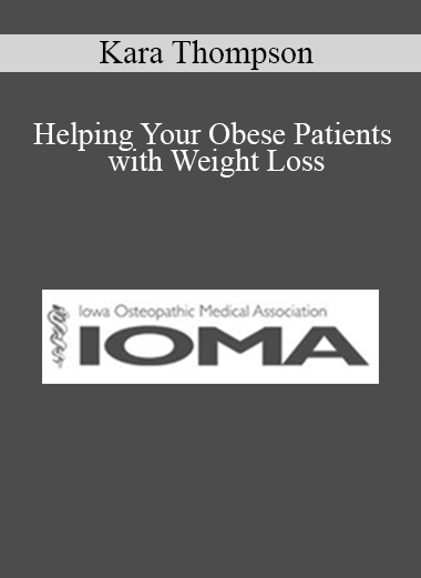 Kara Thompson - Helping Your Obese Patients with Weight Loss