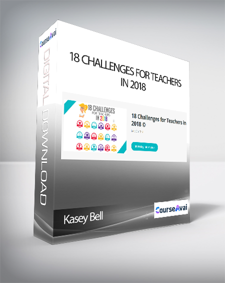 Kasey Bell - 18 Challenges for Teachers in 2018