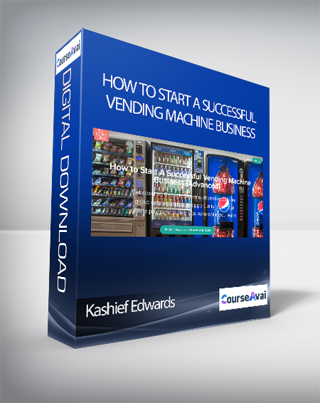 Kashief Edwards - How to Start A Successful Vending Machine Business