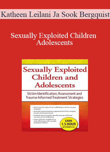 Katheen Leilani Ja Sook Bergquist - Sexually Exploited Children and Adolescents: Victim Identification