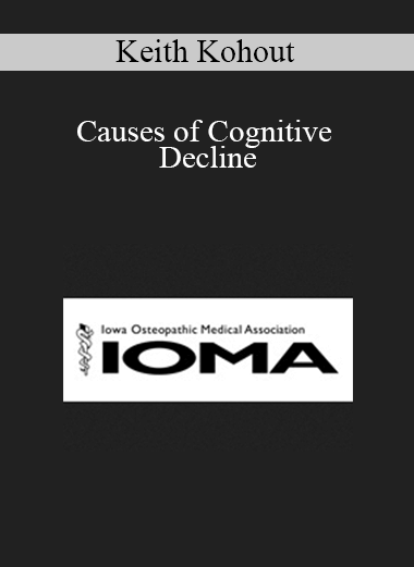 Keith Kohout - Causes of Cognitive Decline