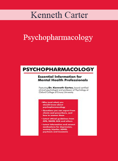 Kenneth Carter - Psychopharmacology: Essential Information for Mental Health Professionals