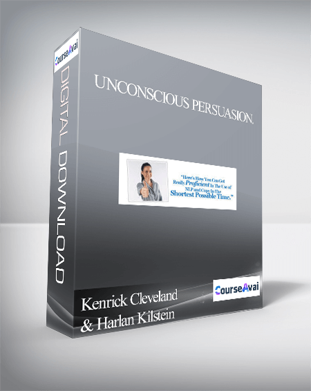 Kenrick Cleveland & Harlan Kilstein – Unconscious Persuasion.