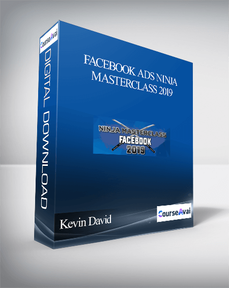 Kevin David – Facebook Ads Ninja Masterclass 2019
