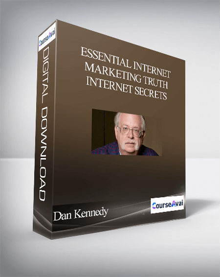 Dan Kennedy - Essential Internet Marketing Truth – Internet Secrets