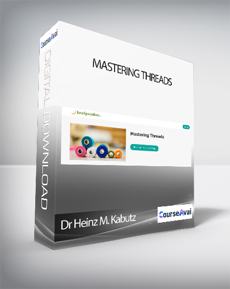 Dr Heinz M. Kabutz - Mastering Threads