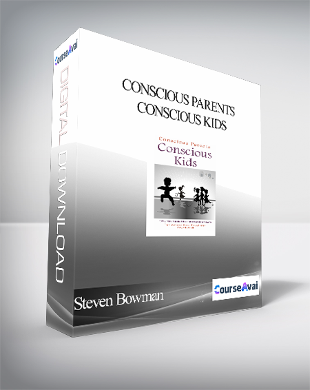 Steven Bowman - Conscious Parents Conscious Kids
