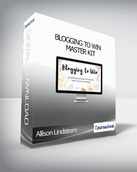 Allison Lindstrom - Blogging to Win - Master Kit