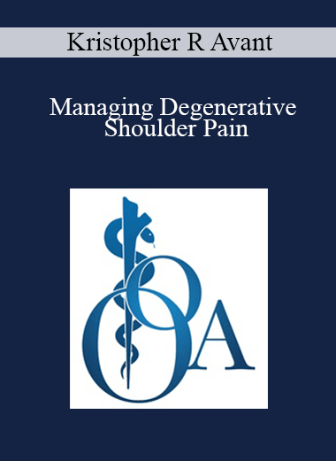 Kristopher R Avant - Managing Degenerative Shoulder Pain