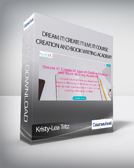 Kristy-Lea Tritz - Dream it! Create it! Live it! Course Creation and Book Writing Academy