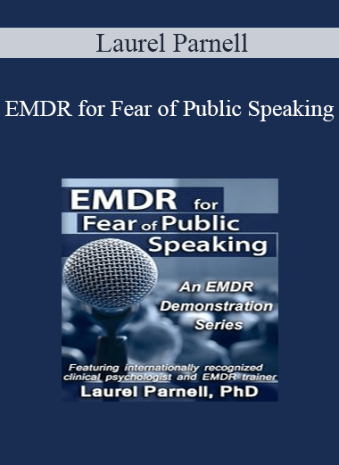 Laurel Parnell - EMDR for Fear of Public Speaking