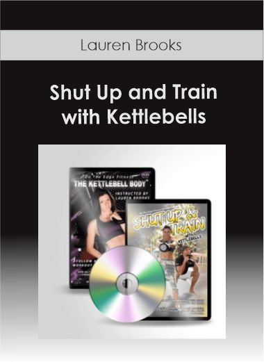 Lauren Brooks - Shut Up and Train with Kettlebells