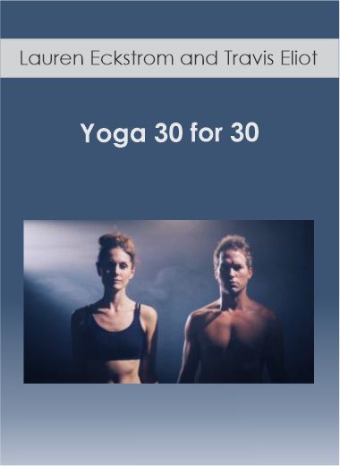 Lauren Eckstrom and Travis Eliot - Yoga 30 for 30