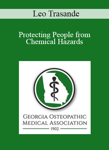 Leo Trasande - Protecting People from Chemical Hazards