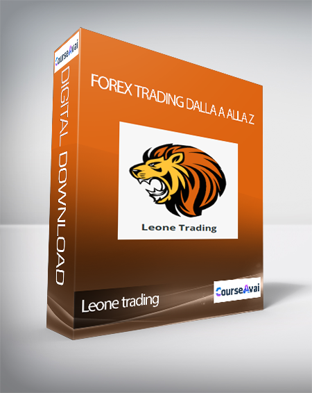 Leone trading - Forex Trading dalla A alla Z (Forex Trading dalla A alla Z di Leone Trading)