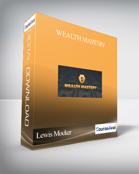 Lewis Mocker - Wealth Mastery