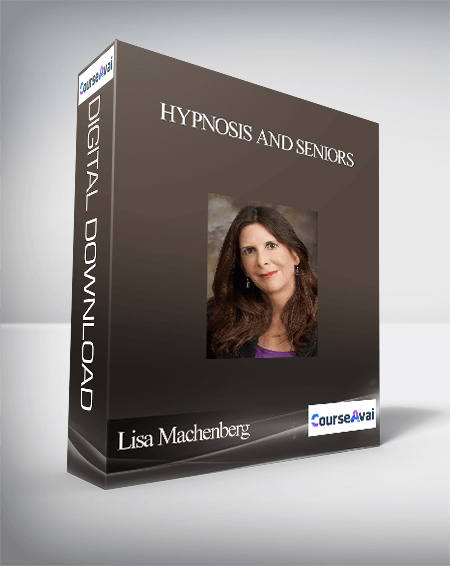 Lisa Machenberg - Hypnosis and Seniors