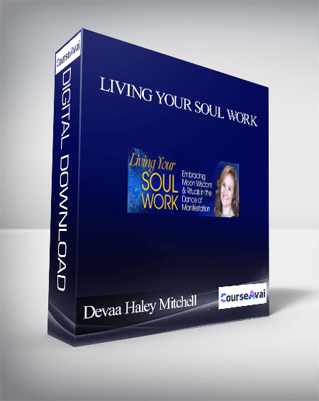 Living Your Soul Work With Devaa Haley Mitchell