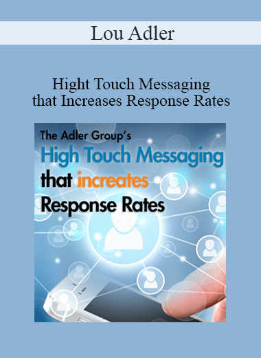 Lou Adler - Hight Touch Messaging that Increases Response Rates
