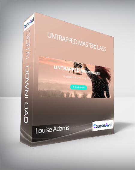 Louise Adams - UNTRAPPED Masterclass