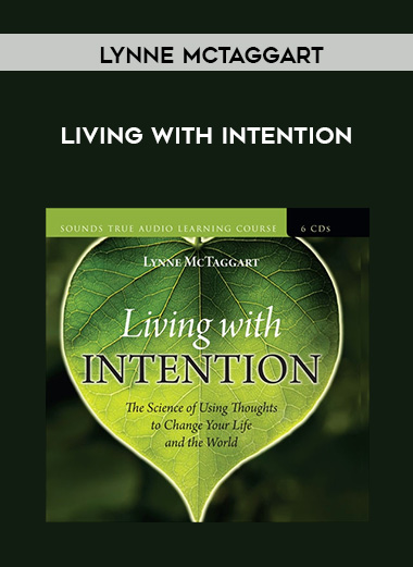 Lynne McTaggart – Living With Intention