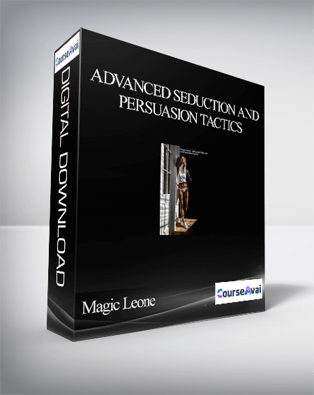 Magic Leone - Advanced Seduction And Persuasion Tactics