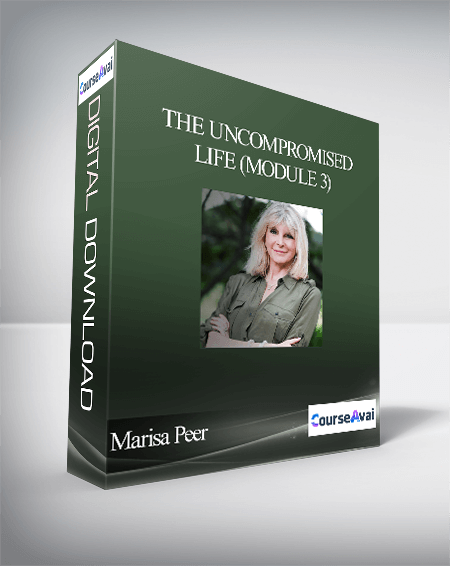 Marisa Peer - The Uncompromised Life (Module 3)