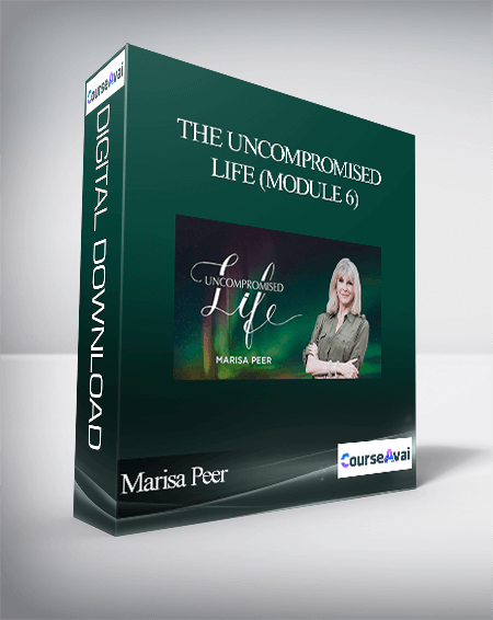 Marisa Peer - The Uncompromised Life (Module 6)