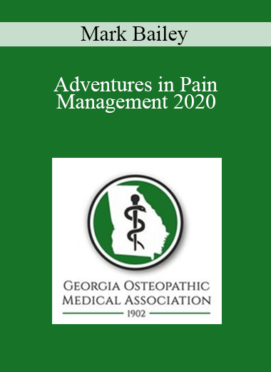 Mark Bailey - Adventures in Pain Management 2020