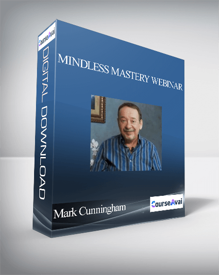 Mark Cunningham – Mindless Mastery Webinar