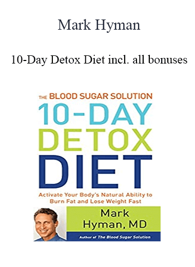 Mark Hyman - 10-Day Detox Diet incl. all bonuses