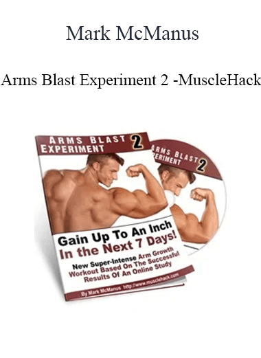 Mark McManus - Arms Blast Experiment 2 - MuscleHack