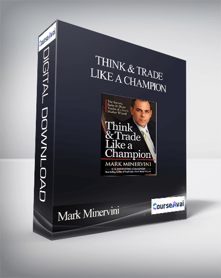 Mark Minervini – Think & Trade Like a Champion. The Secrets