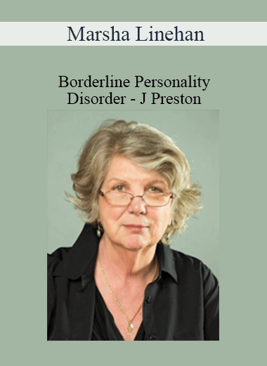 Marsha Linehan - Borderline Personality Disorder - J Preston