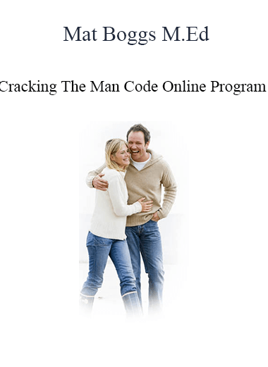 Mat Boggs M.Ed - Cracking The Man Code Online Program