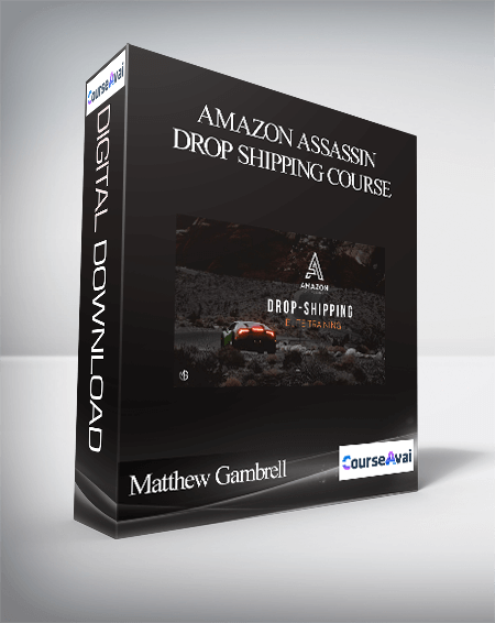 Matthew Gambrell – Amazon Assassin Drop Shipping Course
