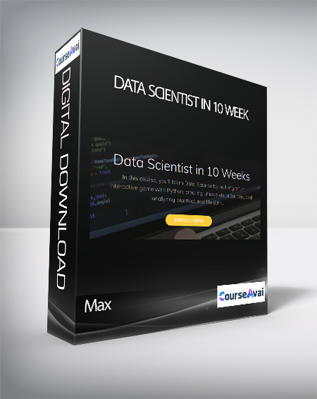 Max - Data Scientist in 10 Week