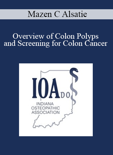 Mazen C Alsatie - Overview of Colon Polyps and Screening for Colon Cancer