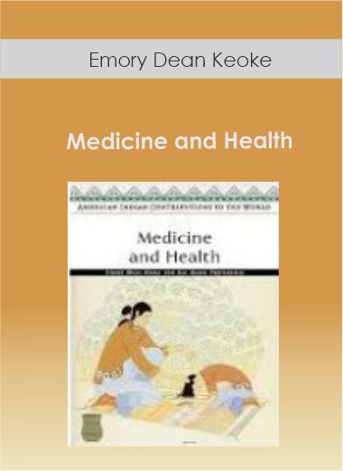 Emory Dean Keoke - Medicine and Health