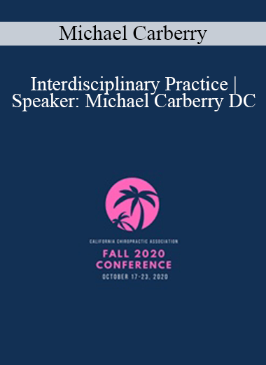 Michael Carberry - Interdisciplinary Practice | Speaker: Michael Carberry DC