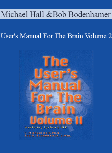 Michael Hall and Bob Bodenhamer - User's Manual For The Brain Volume 2