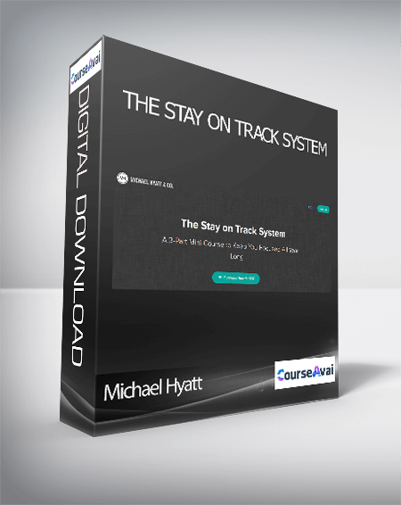 Michael Hyatt - The Stay on Track System