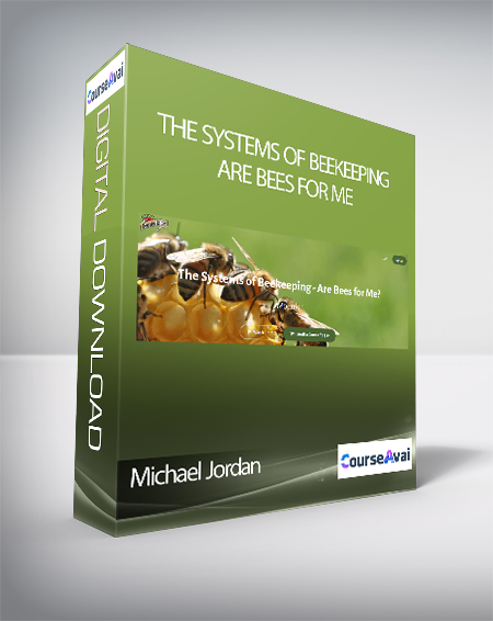 Michael Jordan - The Systems of Beekeeping - Are Bees for Me