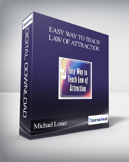 Michael Losier – Easy Way to Teach Law of Attraction